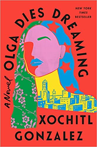Cover of "Olga Dies Dreaming" by Xochitl Gonzalez