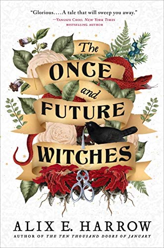 Cover of "The Once and Future Witches" by Alix E. Harrow