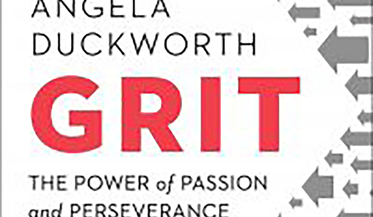 HERE ARE SIX WAYS YOU CAN BECOME “GRITTIER” THAT WE LEARNED FROM READING GRIT IN OUR BOOK CLUB