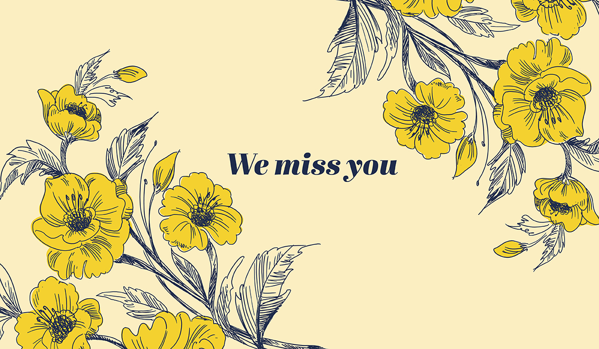 Illustration of maize flowers with text in the middle that says "We miss you."