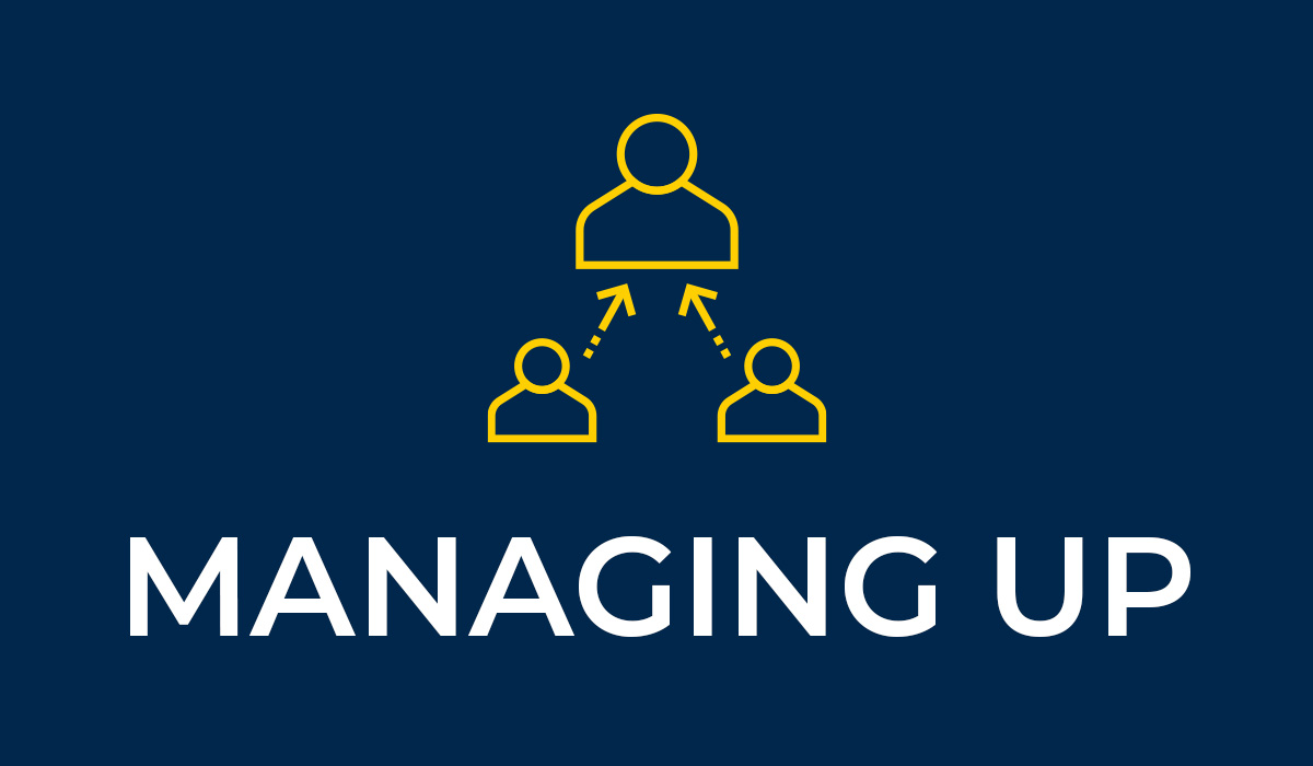 Blue background with yellow icons of three people and two arrows pointing to one person at the top. The white writing says "Managing Up."
