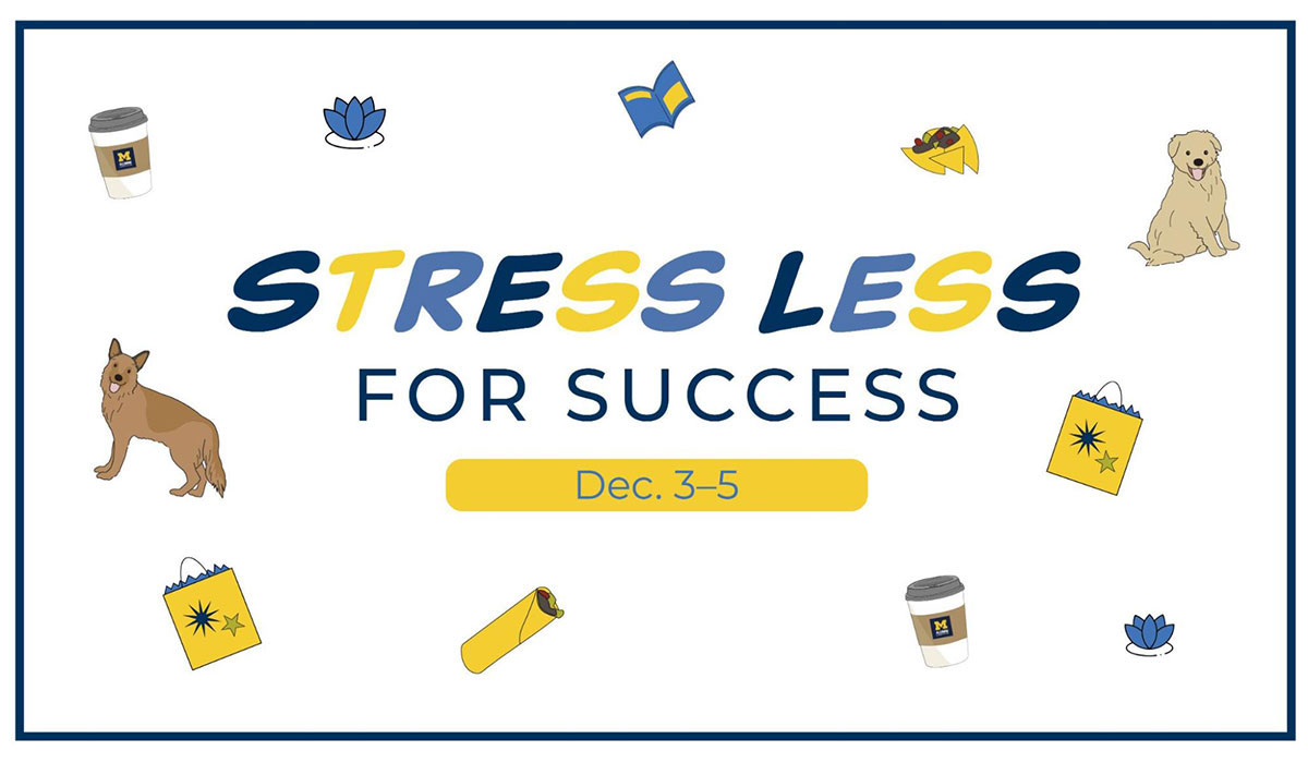 Graphic for the Stress Less for Success event at the Alumni Center from Dec. 3-5