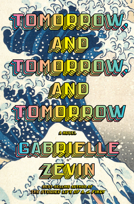 Cover of "Tomorrow, and Tomorrow, and Tomorrow" by Gabrielle Zevin