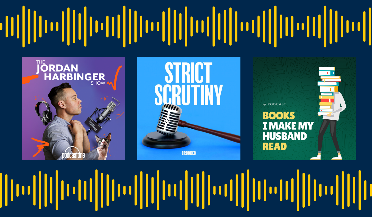 Three podcast covers (Jordan Harbinger Show, Strict Scrutiny, and Books I Make My Husband Read) on a dark blue background with yellow sound waves.