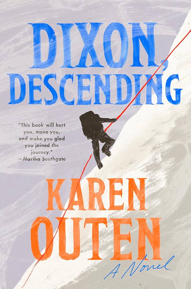 The cover of "Dixon Descending" shows a dark figure climbing a snowy mountain with a rope.