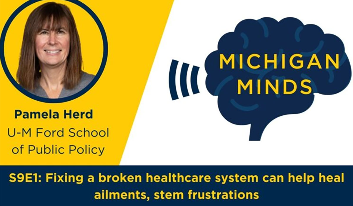 Michigan Minds Podcast Fixing A Broken Health Care System Can Help Heal Ailments Stem Frustrations Herd MM 1 745x522