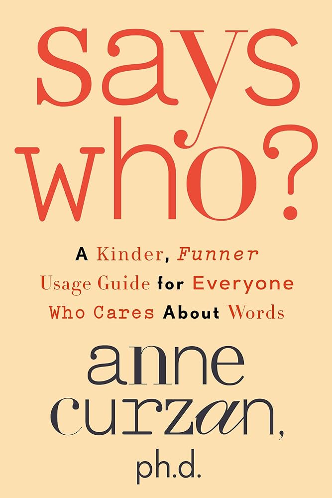 Says Who Anne Curzan